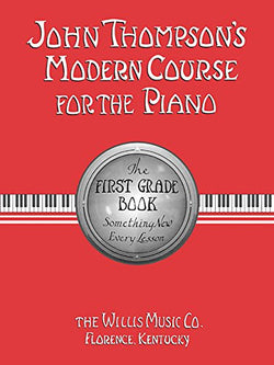 John Thompson's Modern Course for the Piano: First Grade Book